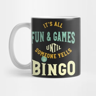 Funny BINGO Saying It's All Fun and Games Mug